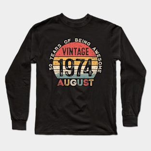 Vintage August 1974, 50 Years Of Being Awesome, 50th Birthday Long Sleeve T-Shirt